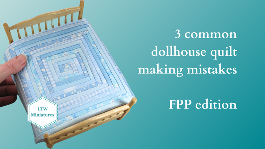3 common dollhouse quilt making mistakes - and how to fix them!